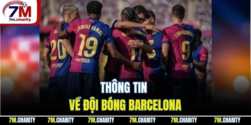 Thông tin về đội bóng Barcelona
